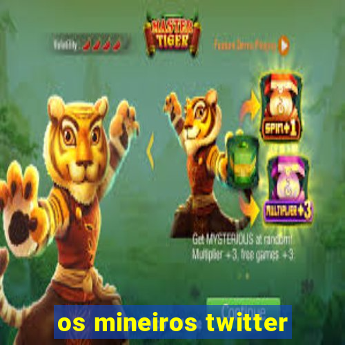 os mineiros twitter